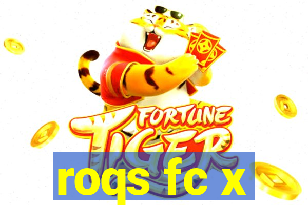 roqs fc x
